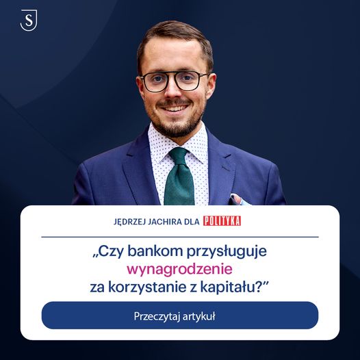 Czy bankom przysługuje wynagrodzenie za korzystanie z kapitału? Artykuł Jędrzeja Jachiry w "Polityce"
