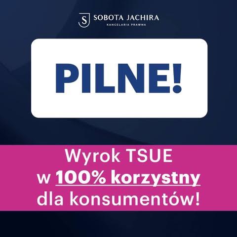 WYROK TSUE DOT. WYNAGRODZENIA ZA KORZYSTANIE Z KAPITAŁU W 100% KORZYSTNY DLA KONSUMENTÓW!