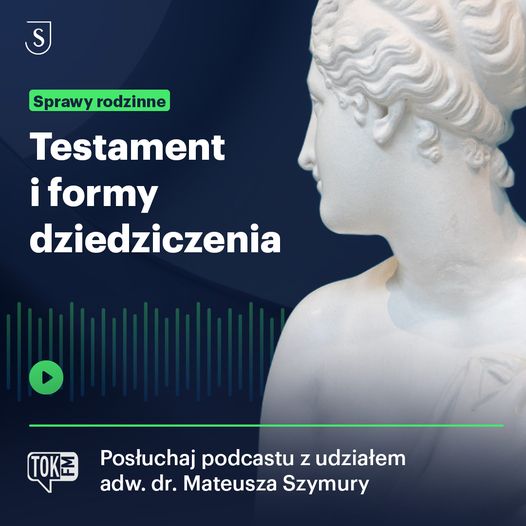 Testament i formy dziedziczenia – nowy odcinek poradnika prawnego w TOK FM