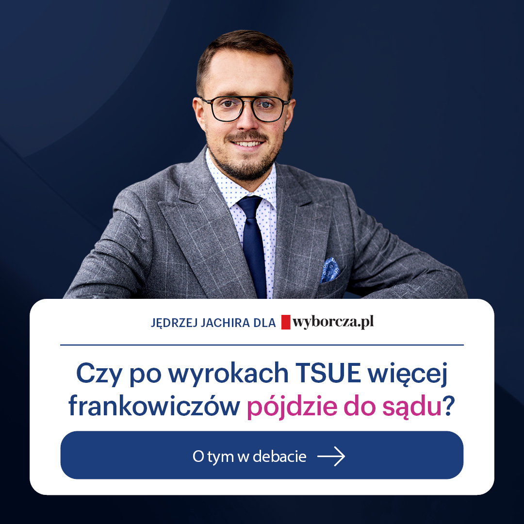 Czy po wyrokach TSUE więcej frankowiczów pójdzie do sądu? Jędrzej Jachira dla wyborcza.pl