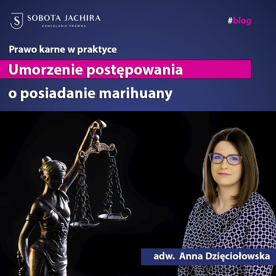 UMORZENIE POSTĘPOWANIA W SPRAWIE O POSIADANIE MARIHUANY